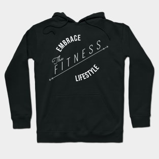 Embrace The Fitness Lifestyle (DARK BG) | Minimal Text Aesthetic Streetwear Unisex Design for Fitness/Athletes | Shirt, Hoodie, Coffee Mug, Mug, Apparel, Sticker, Gift, Pins, Totes, Magnets, Pillows Hoodie